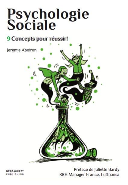 Aboiron J., PSYCHOLOGIE SOCIALE 9 CONCEPTS POUR RÉUSSIR, 2016, Paris